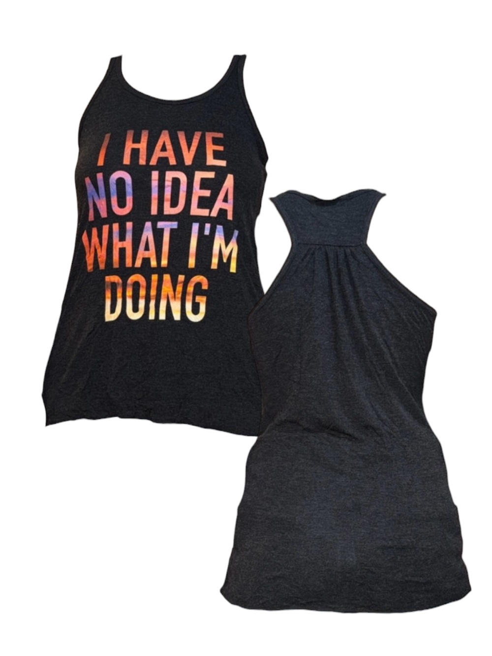I Have No Idea What I’m Doing Tank Top